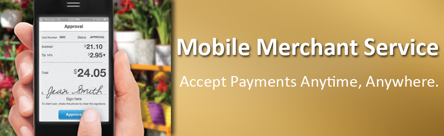 Mobile Merchant Service. Accept Payments Anytime, Anywhere.